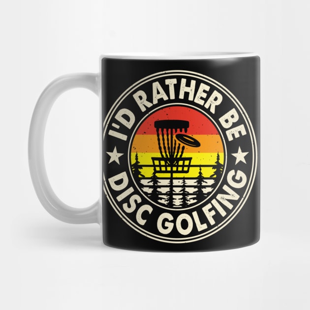 Id Rather Be Disc Golfing Funny Disc Golf Player by Visual Vibes